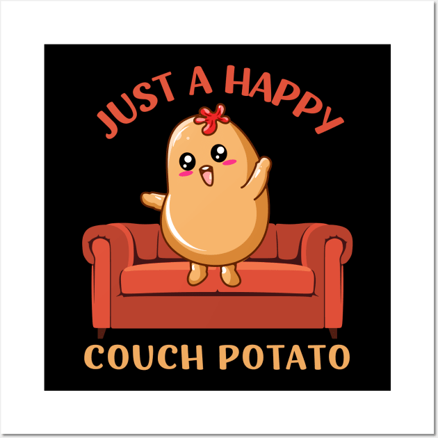 Just a happy Couch Potato Cute Funny Potato Lover Homebody I Love Potatoes funny sarcastic messages sayings and quotes Wall Art by BoogieCreates